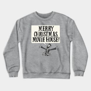 Merry Christmas, Movie House! Crewneck Sweatshirt